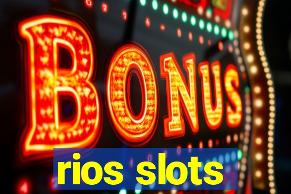 rios slots